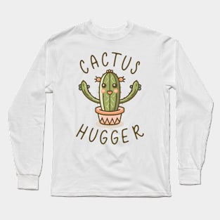 Cactus Hugger - Sarcastic Cactus Long Sleeve T-Shirt